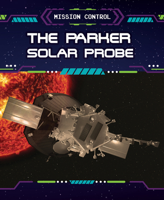 The Parker Solar Probe 1499449879 Book Cover