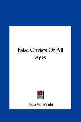 False Christs Of All Ages 1161503749 Book Cover