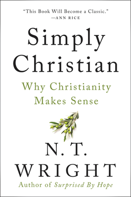 Simply Christian: Why Christianity Makes Sense 0060872705 Book Cover