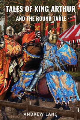 Tales of King Arthur and the Round Table: (With...            Book Cover