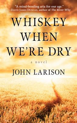 Whiskey When We're Dry [Large Print] 143285786X Book Cover