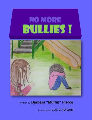 No More Bullies! 1976036240 Book Cover