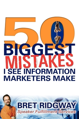 50 Biggest Mistakes: I See Information Marketer... 1600378676 Book Cover