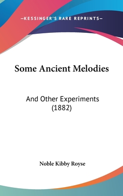 Some Ancient Melodies: And Other Experiments (1... 1437214029 Book Cover