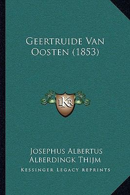 Geertruide Van Oosten (1853) [Dutch] 1167428196 Book Cover