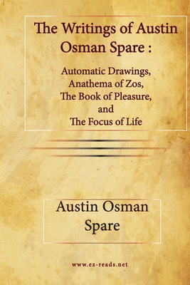 The Writings of Austin Osman Spare: Automatic D... 1615345035 Book Cover