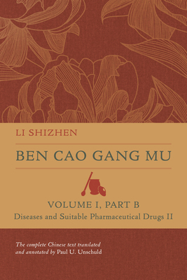 Ben Cao Gang Mu, Volume I, Part B: Diseases and... 0520397738 Book Cover