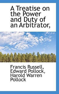 A Treatise on the Power and Duty of an Arbitrator, 1117421414 Book Cover