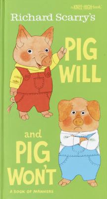 Richard Scarry's Pig Will and Pig Won't 0679866531 Book Cover