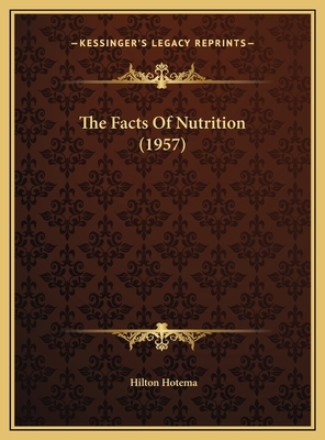 The Facts Of Nutrition (1957) 1169830889 Book Cover