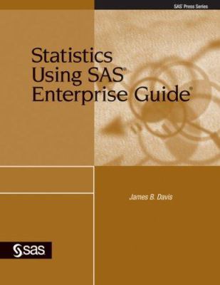Statistics Using SAS Enterprise Guide 1590475666 Book Cover