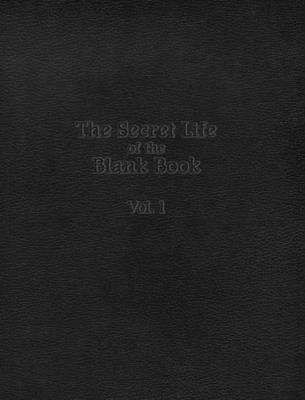 The Secret Life of the Blank Book: Volume 1 1034704923 Book Cover
