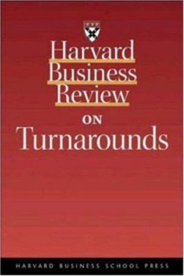 Harvard Business Review on Turnarounds 1578516366 Book Cover