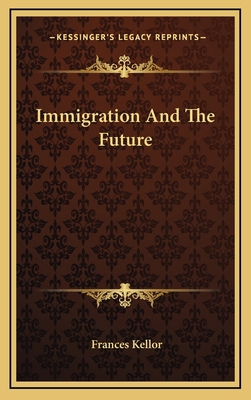 Immigration and the Future 1163538434 Book Cover