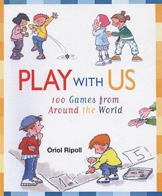 Play with Us: 100 Games from Around the World 1417696117 Book Cover