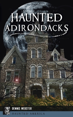 Haunted Adirondacks 1540249808 Book Cover