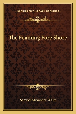 The Foaming Fore Shore 1163604941 Book Cover