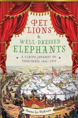 Pet Lions & Well-Dressed Elephants: A Circus Jo... B0B2T4XXBJ Book Cover