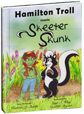 Hamilton Troll Meets Skeeter Skunk [Large Print] 0988274515 Book Cover