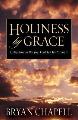 Holiness by Grace: Delighting in the Joy That I... 1581344651 Book Cover