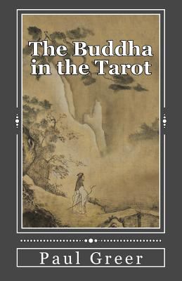 The Buddha in the Tarot: Buddhist Reflections o... 1542598109 Book Cover