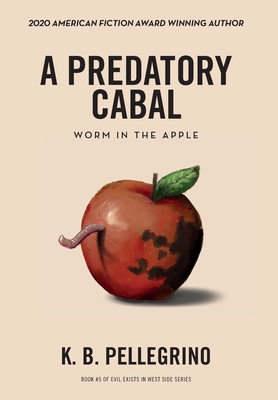 A Predatory Cabal: Worm in the Apple 1951012038 Book Cover