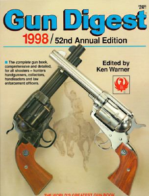 1998 Gun Digest: The Worlds Greatest Gun Book B002C4XUTA Book Cover
