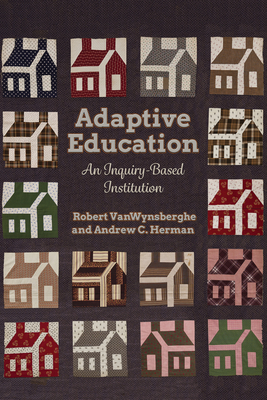 Adaptive Education: An Inquiry-Based Institution 144263040X Book Cover