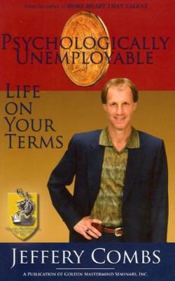 Psychologically Unemployable: Life on Your Terms 0974092428 Book Cover