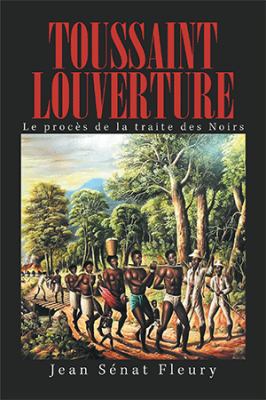 Toussaint Louverture: Le Procès De La Traite De... [French] 198454442X Book Cover