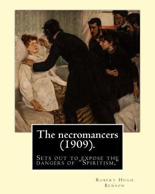 The necromancers (1909). By: Robert Hugh Benson... 1979513902 Book Cover