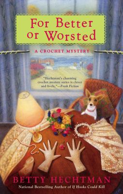 For Better or Worsted: A Crochet Mystery 0425252949 Book Cover
