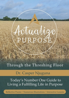 Actualize Purpose: Through the Threshing Floor 1732955239 Book Cover