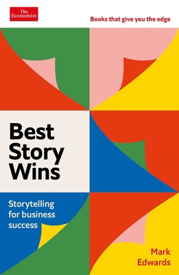 Best Story Wins: Storytelling for Business Success 163936644X Book Cover