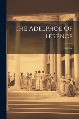 The Adelphoe Of Terence 1021257605 Book Cover