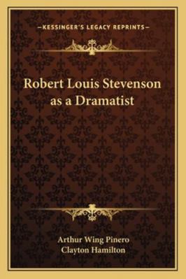 Robert Louis Stevenson as a Dramatist 1162992018 Book Cover