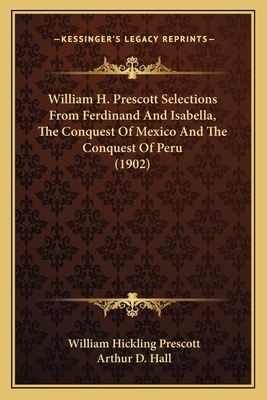 William H. Prescott Selections From Ferdinand A... 1166974669 Book Cover