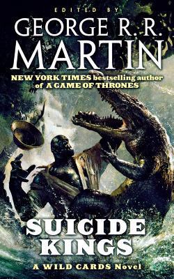 Suicide Kings: A Wild Cards Novel (Book Three o... 1250297494 Book Cover