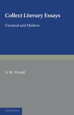 Collected Literary Essays: Classical and Modern 0521238080 Book Cover