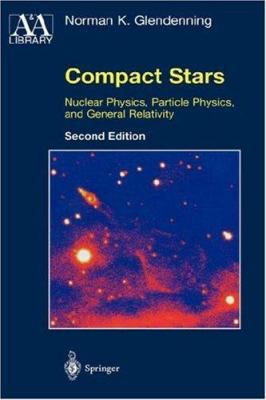Compact Stars: Nuclear Physics, Particle Physic... 0387989773 Book Cover