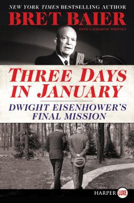 Three Days in January: Dwight Eisenhower's Fina... [Large Print] 0062644130 Book Cover