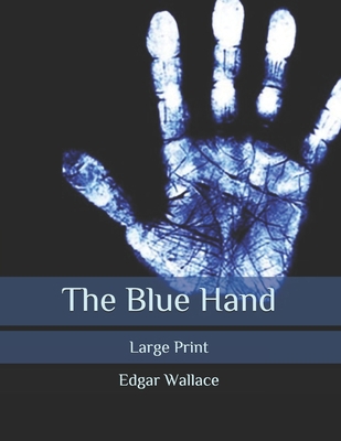 The Blue Hand: Large Print B086PTB8L3 Book Cover