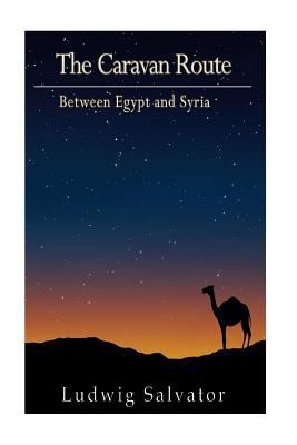 The Caravan Route between Egypt and Syria 1540520307 Book Cover