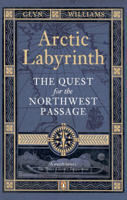 Arctic Labyrinth: The Quest for the Northwest P... 0143170007 Book Cover