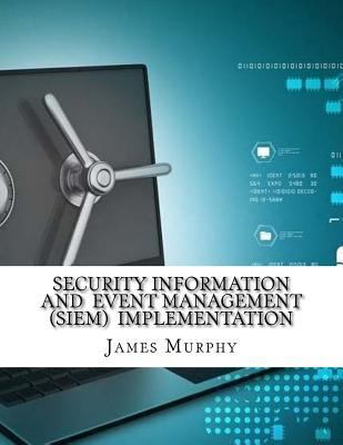 Paperback Security Information and Event Management (SIEM) Implementation Book