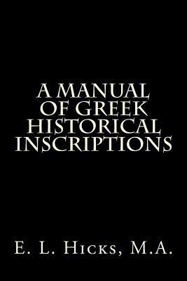 A Manual of Greek Historical Inscriptions 148406769X Book Cover