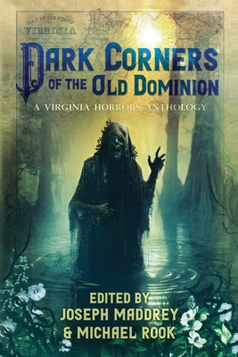 Dark Corners of the Old Dominion B0CFK7NWNK Book Cover