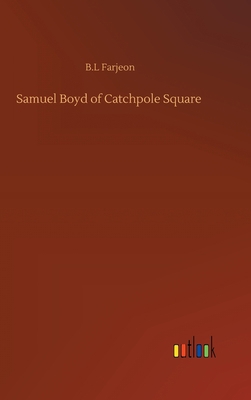 Samuel Boyd of Catchpole Square 3752391855 Book Cover