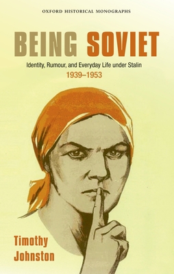 Being Soviet: Identity, Rumour, and Everyday Li... 0199604037 Book Cover