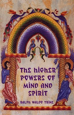 The Higher Powers of Mind and Spirit 1618950800 Book Cover